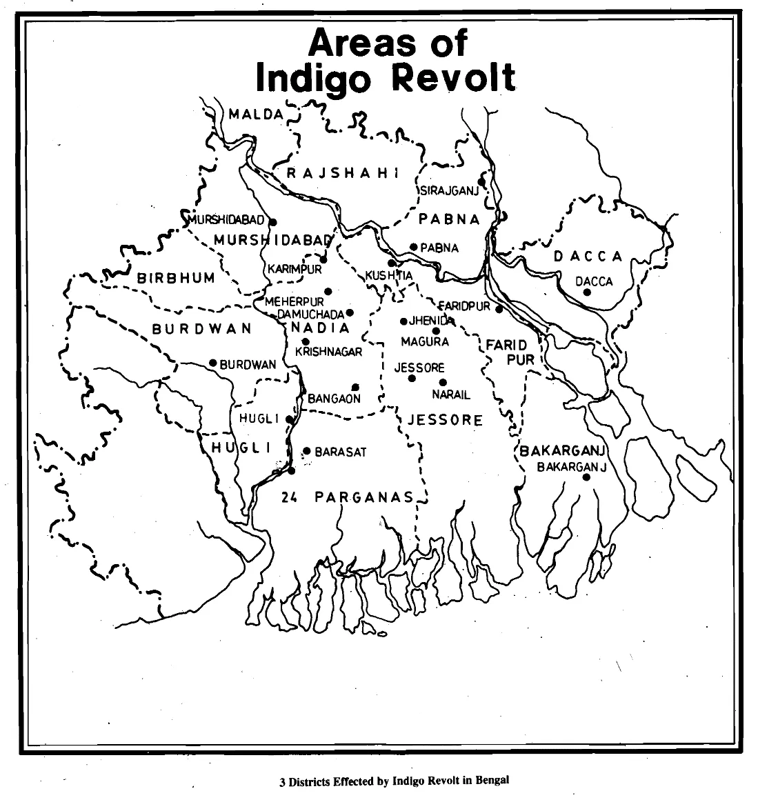 Areas of Indigo Revolt MAL DA RAJ SHAH' / MURS IDABA7' KARIMBUR B (R BHUM MEHERPUR MUCHADA NADIA B U RD WAN KRISHNAGAR BURDWAN BANGAON SARA SAT 'SIRAJGANJ • p A BNA e PABNA MAGURA JESSORE DACCA DACCA NARAIL u, h JESSORE % l, (BAKARGANJ BAKARGANJ 24 PARGANAS 3 Districts Effected by Indigo Revolt in Bengal